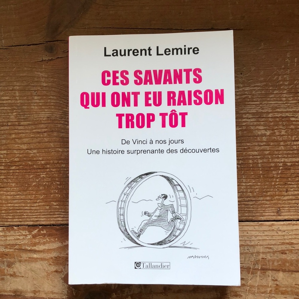 10$ or 2/15$ Book/Livre « Ces savants qui ont eu raison trop tôt » de L. Lemire